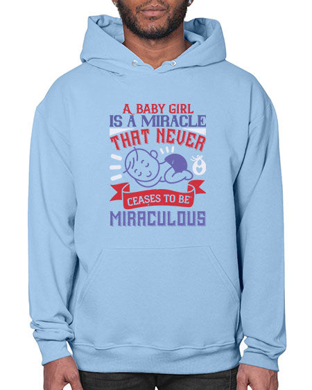 A baby girl is a miracle that never ceases to be miraculous Style 257# - baby- Hoodie