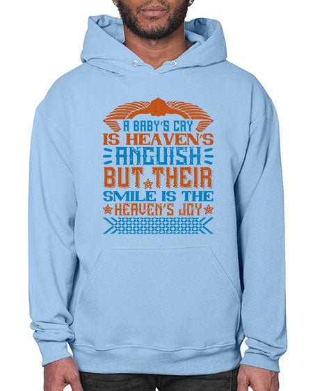 A baby’s cry is heaven’s anguish but their smile is the heaven’s joy Style 262# - baby- Hoodie