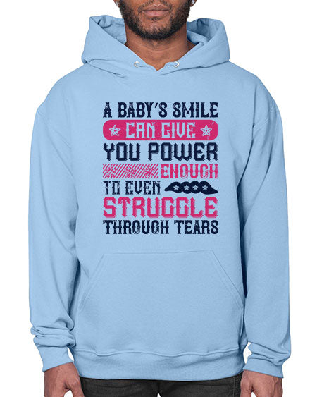 A baby’s smile can give you power… enough to even struggle through tears Style 264# - baby- Hoodie