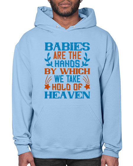 Babies are the hands by which we take hold of heaven Style 272# - baby- Hoodie