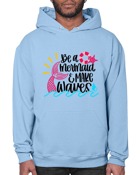 Be A Mermaid Make Waves Style 53# - summer- Hoodie
