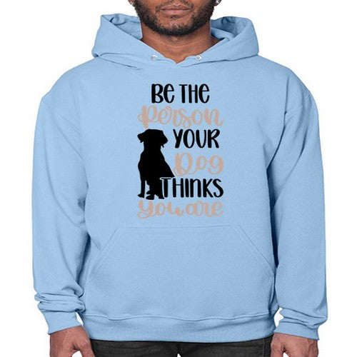 Be The Person Your Dog Style 34# - dogs- Hoodie