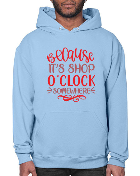 Because Its Shop Oclock Somewhere 19# -  fashion- Hoodie