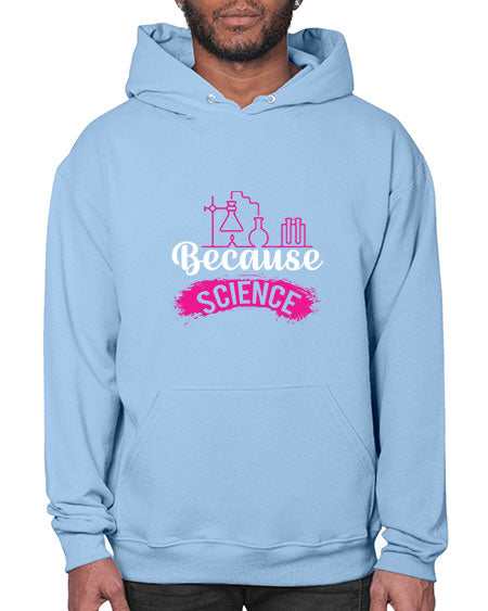 Because Science 281# - general science- Hoodie