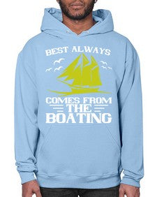 Best always comes from the Boating 48# - boats- Hoodie