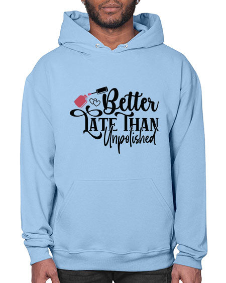 Better Late Than Unpolished 622# - nail tech- Hoodie