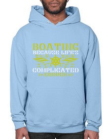Boating because lifes complicated enough 11# - boats- Hoodie