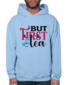 But First Tea 700# - tea- Hoodie