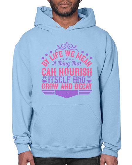 By life we mean a thing that can nourish itself and grow and decay 308# - general science- Hoodie