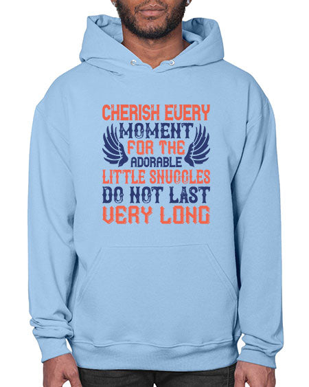 Cherish every moment for the adorable little snuggles do not last very long Style 289# - baby- Hoodie