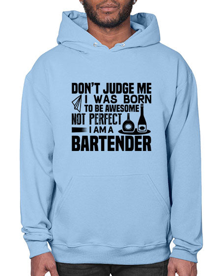 DONT JUDGE ME Style 129# - bartender- Hoodie