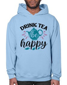 Drink Tea Be Happy 922# - tea- Hoodie