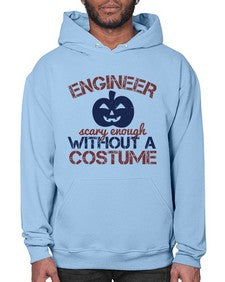 ENGINEER SCARY ENOUGH WITHOUT A COUSTUME Style 145# - engineer- Hoodie