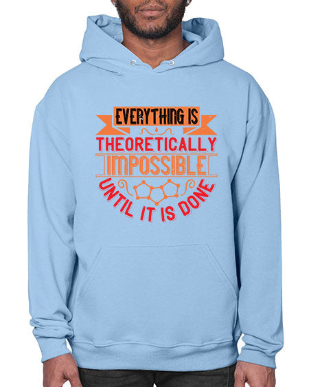 Everything is theoretically impossible until it is done 297# - general science- Hoodie
