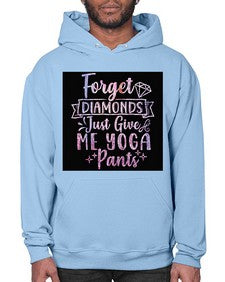 Forget Diamonds Just Give Me Yoga Pants  223# - yoga- Hoodie