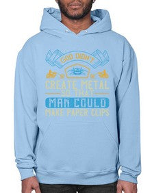 God didnt create metal so that man could make paper clips 22# - motorcycle- Hoodie
