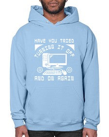 Have you tried turning it off and on again 45# - computer- Hoodie