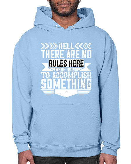 Hell there are no rules here Were trying to accomplish something Style 175# - architect- Hoodie