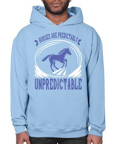 Horses are predictably unpredictable Style 46# - horse- Hoodie