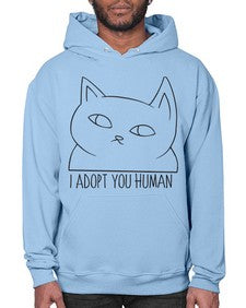 I Adopt You Human - cats- Hoodie