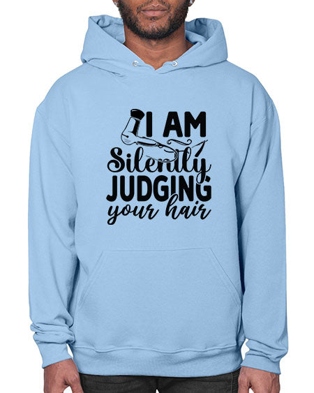 I Am Silently Judging Your Hair 858# - hairdresser- Hoodie