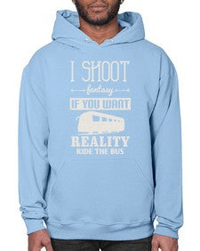 I shoot fantasy If you want reality ride the bus 2# - bus- Hoodie