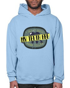 I told my dentist my teeth are going yellow Style 211# - dentist- Hoodie