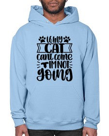 If My Cat Cant Come Im Not Going Style 96# - cats- Hoodie