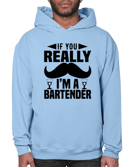If you really Style 222# - bartender- Hoodie