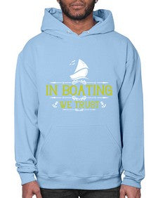 In Boating we trust 22# - boats- Hoodie