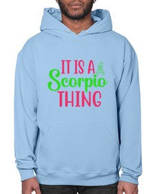 It is a scorpio thing 258# - scorpio- Hoodie