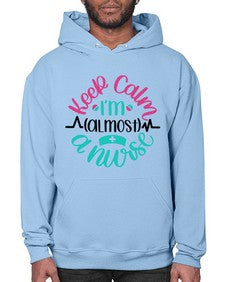 Keep Calm Im Almost Style Style 1027# - nurse- Hoodie