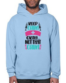 Keep Calm Okay Not Style Style 1028# - nurse- Hoodie