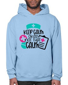 Keep Calm Okay Not That Calm Style Style 1029# - nurse- Hoodie
