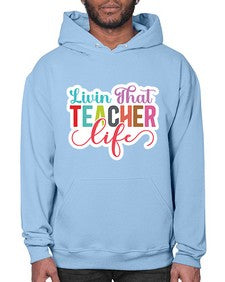 Livin That Teacher Life 1063# - teacher- Hoodie