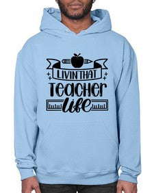 Livin That Teacher Life Style 1066# - teacher- Hoodie