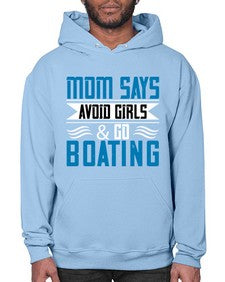Mom says avoid girls  go Boating 28# - boats- Hoodie