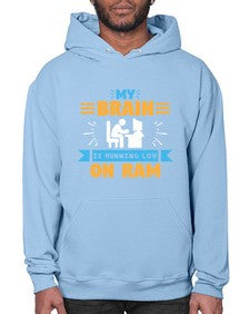 My Brain is running low on ram 24# - computer- Hoodie