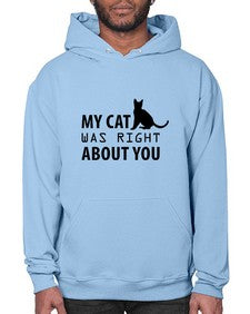 My Cat Was Right Style 72# - cats- Hoodie
