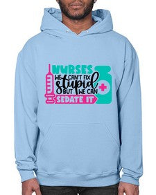 Nurses We Cant Fix Stupid But We Can Sedate It Style Style 1257# - nurse- Hoodie