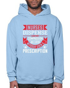 Nurses dispense comfort compassion and caring without even a prescription Style 1239# - nurse- Hoodie