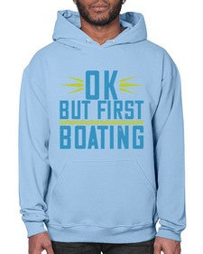OK but first Boating 32# - boats- Hoodie
