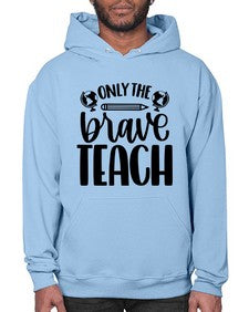 Only The Brave Teach Style 1292# - teacher- Hoodie