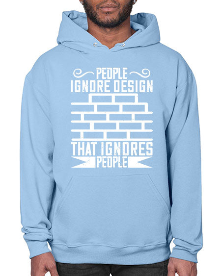 People ignore design that ignores people Style 341# - architect- Hoodie