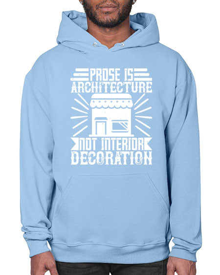 Prose is architecture not interior decoration Style 346# - architect- Hoodie
