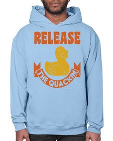Release The Quackin Style 20# - ducks- Hoodie
