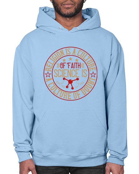 Religion is a culture of faith science is a culture of doubt 325# - general science- Hoodie