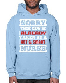 SORRY THIS GUY IS ALREADY TAKEN BY A HOT SMART NURSE Style 1423# - nurse- Hoodie