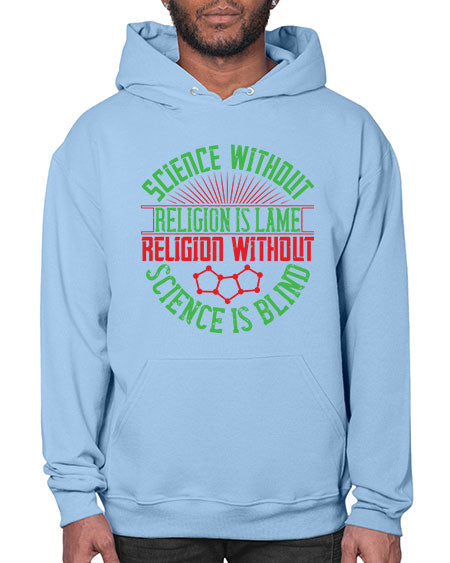 Science without religion is lame religion without science is blind 313# - general science- Hoodie