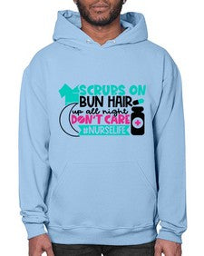 Scrubs On Bun Hair Up All Night Dont Care Nurselife Style Style 1385# - nurse- Hoodie